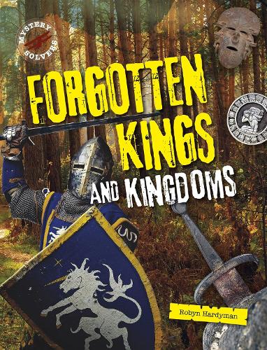 Forgotten Kings and Kingdoms (Mystery Solvers)