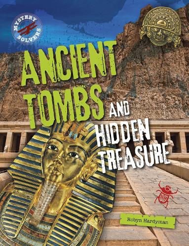 Ancient Tombs and Hidden Treasure (Mystery Solvers)