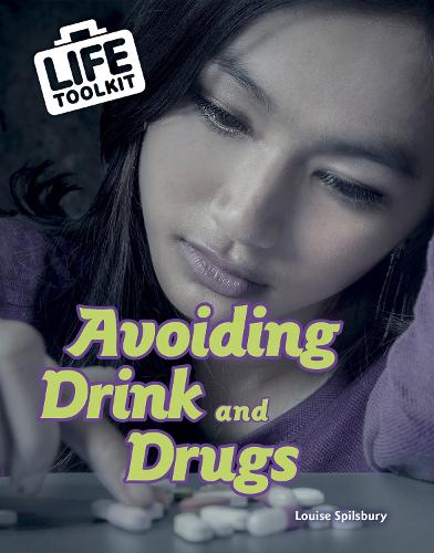 Avoiding Drink and Drugs (Life Toolkit)