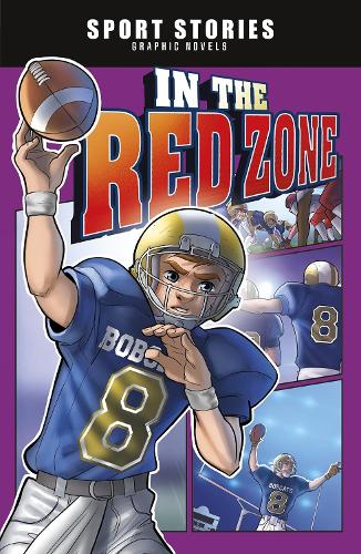 In the Red Zone (Sport Stories Graphic Novels)