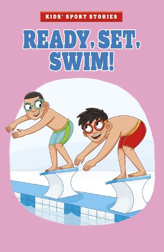 Ready, Set, Swim! (Kids' Sport Stories)