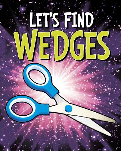 Let's Find Wedges (Let's Find Simple Machines)