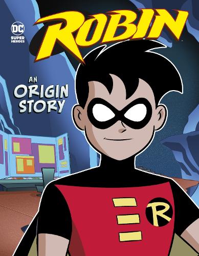 Robin: An Origin Story (DC Super Heroes Origins)