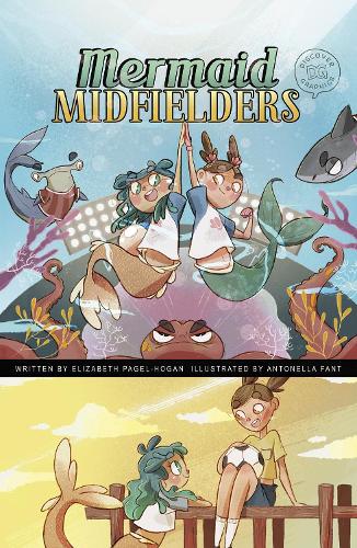 Mermaid Midfielders (Discover Graphics: Mythical Creatures)