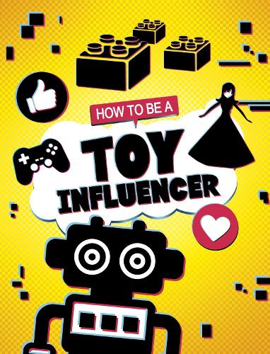 How to be a Toy Influencer (How to be an Influencer)