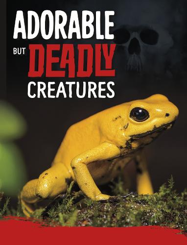 Adorable But Deadly Creatures (Killer Nature)