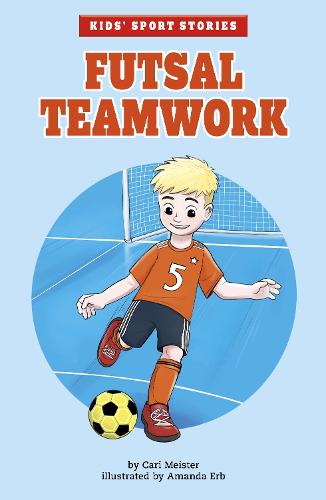Futsal Teamwork (Kids' Sport Stories)