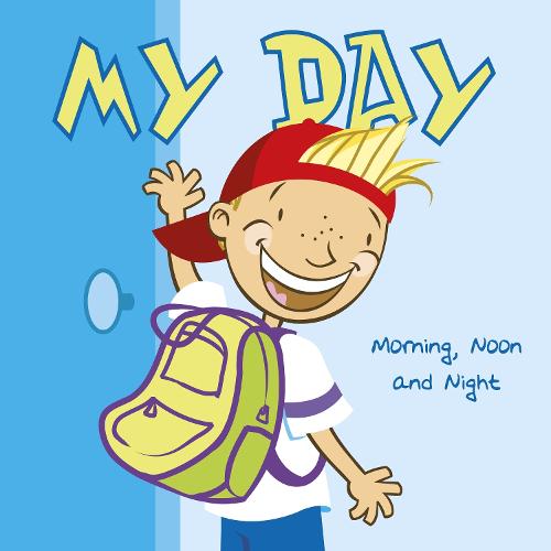 My Day: Morning, Noon and Night (All about Me)