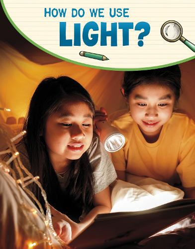 How Do We Use Light? (Science Enquiry)