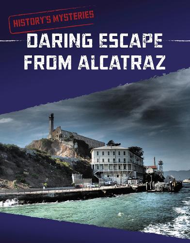 Daring Escape From Alcatraz (History's Mysteries)