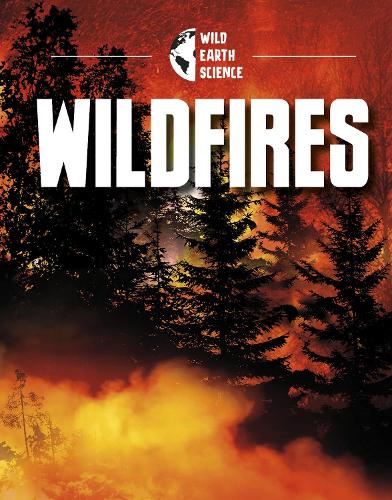 Wildfires (Wild Earth Science)