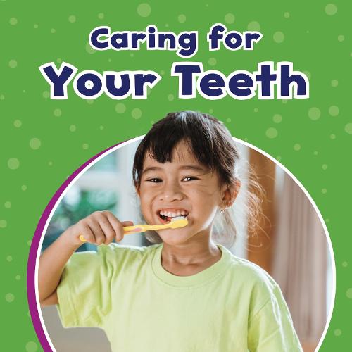 Caring for Your Teeth (Take Care of Yourself)