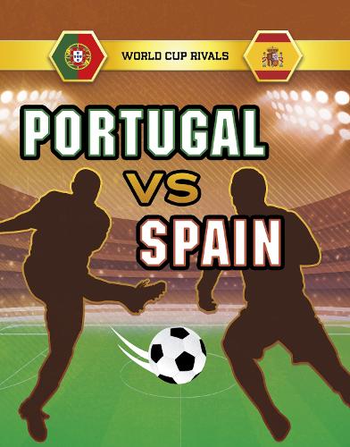 Portugal vs Spain (World Cup Rivals)