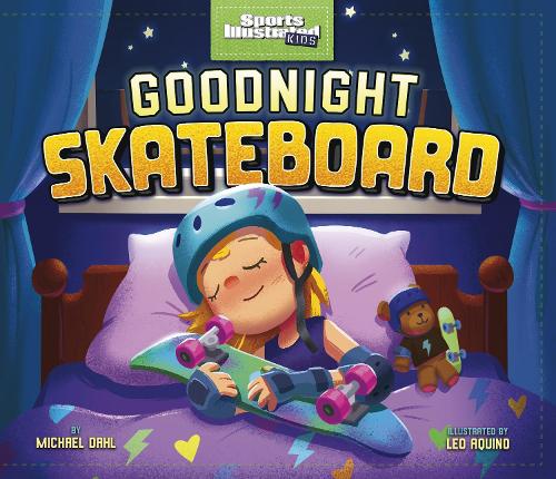 Goodnight Skateboard (Sports Illustrated Kids Bedtime Books)