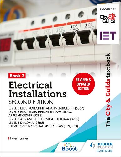 The City & Guilds Textbook: Book 2 Electrical Installations, Second Edition: For the Level 3 Apprenticeships (5357 and 5393), Level 3 Advanced ... & T Level Occupational Specialisms (352/353)