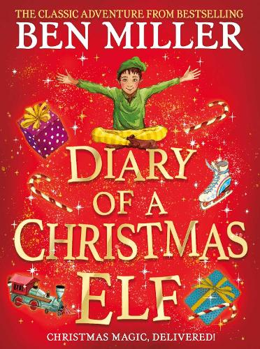 Diary of a Christmas Elf: Brand-new Christmas magic from the bestselling author of The Night I Met Father Christmas and The Day I Fell into a Fairytale