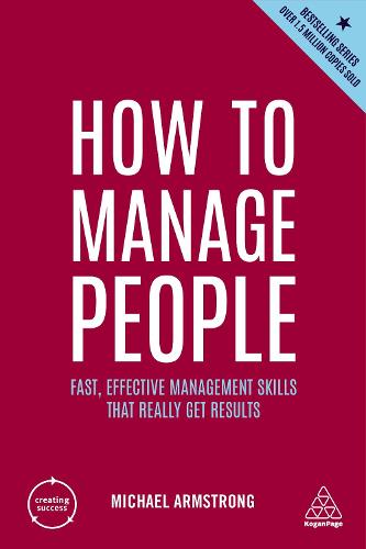 How to Manage People: Fast, Effective Management Skills that Really Get Results: 7 (Creating Success)
