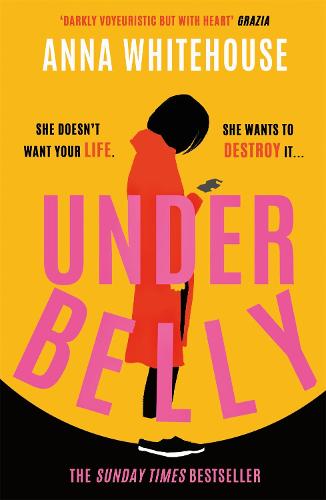 Underbelly: The instant Sunday Times bestseller from Mother Pukka � the unmissable, gripping and electrifying fiction debut