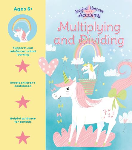 Magical Unicorn Academy: Multiplying and Dividing (Magical Unicorn Academy, 2)