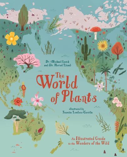 The World of Plants: An Illustrated Guide to the Wonders of the Wild