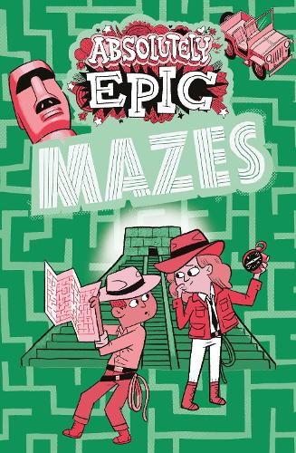 Absolutely Epic Mazes (Absolutely Epic Activity Books, 2)