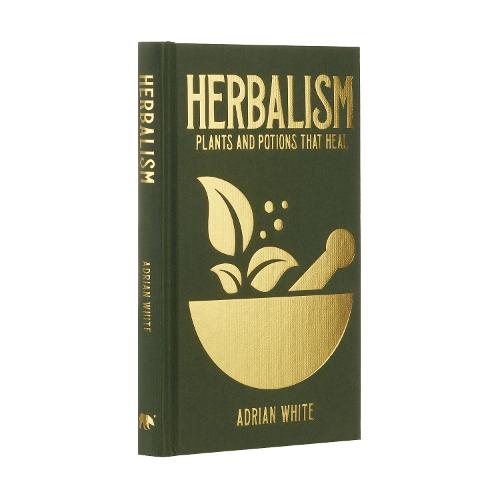 Herbalism: Plants and Potions that Heal (Arcturus Hidden Knowledge)