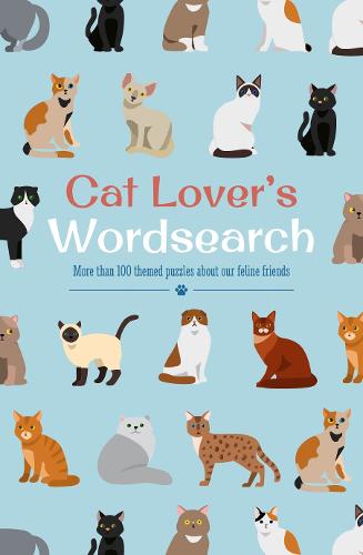 Cat Lover's Wordsearch: More than 100 Themed Puzzles about our Feline Friends (Animal Lover's Wordsearch)