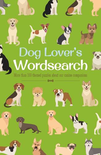 Dog Lover's Wordsearch: More than 100 Themed Puzzles about our Canine Companions (Animal Lover's Wordsearch)