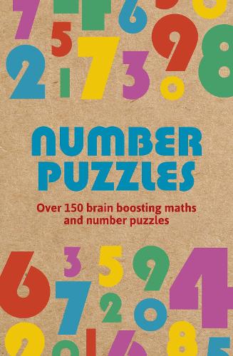 Number Puzzles: Over 150 Brain Boosting Maths and Number Puzzles (Arcturus Super Puzzles)