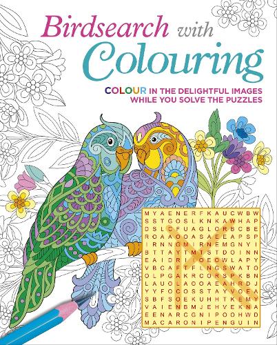 Birdsearch with Colouring: Colour in the Delightful Images while You Solve the Puzzles (Colour Your Wordsearch)
