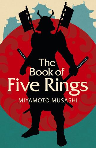 The Book of Five Rings (Arcturus Classics)