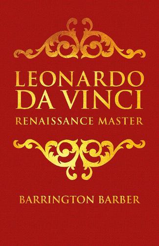Leonardo da Vinci: Renaissance Master (Arcturus Silkbound Classics)