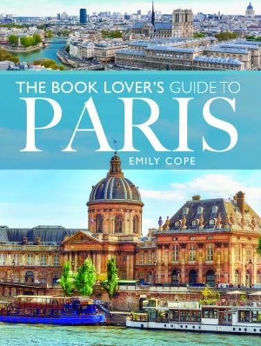 The Book Lover's Guide to Paris (City Guides)