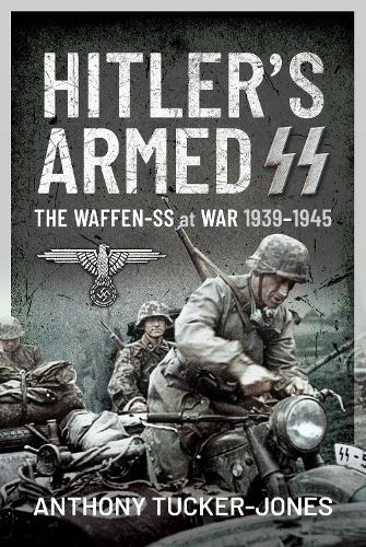 Hitler's Armed SS: The Waffen-SS at War, 19391945