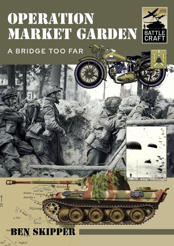 Operation Market Garden: A Bridge too Far (Battle Craft)
