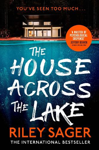 The House Across the Lake: the 2022 sensational new suspense thriller from the internationally bestselling author - you will be on the edge of your seat!