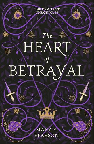 The Heart of Betrayal (The Remnant Chronicles)