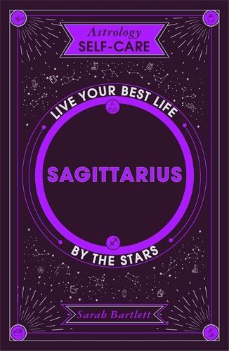 Astrology Self-Care: Sagittarius: Live your best life by the stars