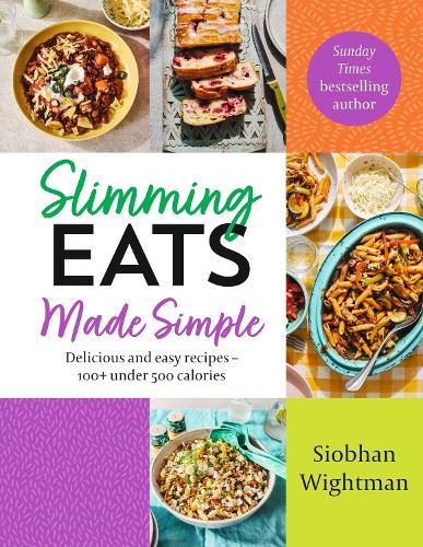 Slimming Eats Made Simple: Delicious and easy recipes � 100+ under 500 calories: 2