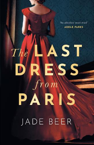 The Last Dress from Paris: The glamorous, romantic dual-timeline read of summer 2022