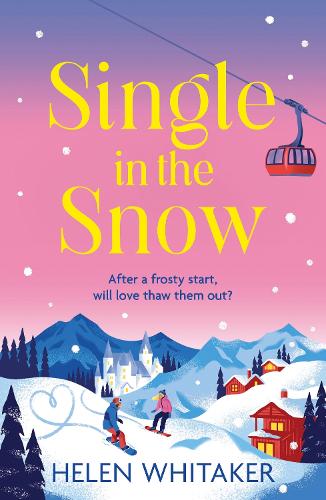 Single in the Snow: The perfect enemies-to-lovers winter romcom!