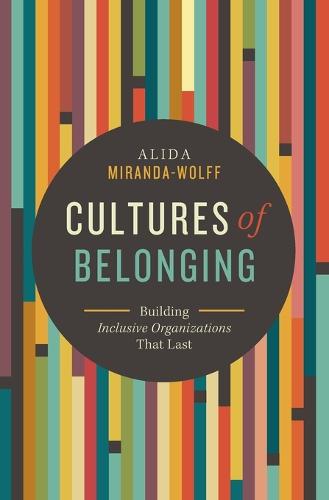 Cultures of Belonging: Building Inclusive Organizations that Last