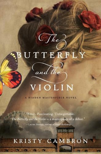 The Butterfly and the Violin (Hidden Masterpiece Novel) (A Hidden Masterpiece Novel)