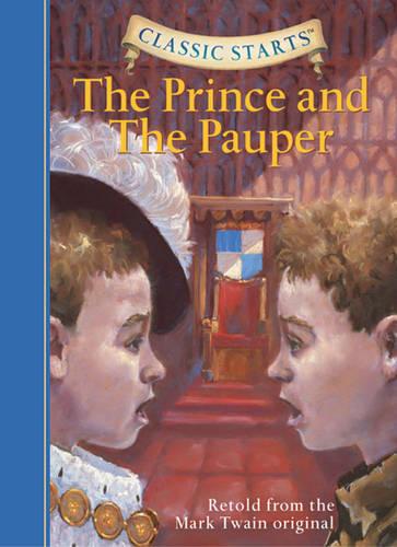 Classic Starts: The Prince and the Pauper: Retold from the Mark Twain Original (Classic Starts� Series)