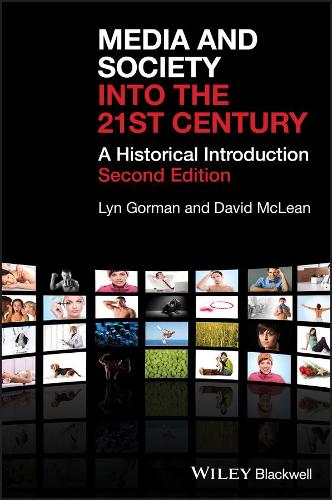 Media and Society into the 21st Century: A Historical Introduction