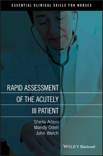Rapid Assessment of the Acutely Ill Patient (Essential Clinical Skills for Nurses)