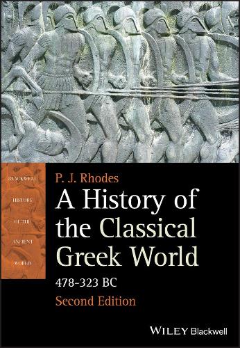 A History of the Classical Greek World: 478-323 BC (Blackwell History of the Ancient World): 11