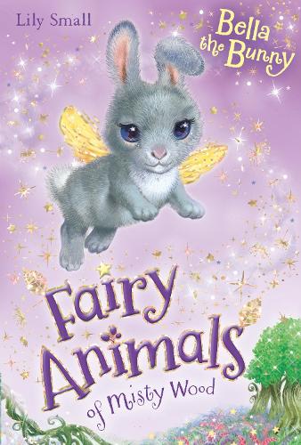 Bella the Bunny (Fairy Animals of Misty Wood)