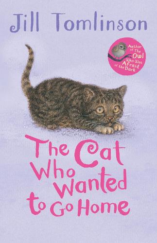 The Cat Who Wanted to Go Home (Jill Tomlinson's Favourite Animal Tales)