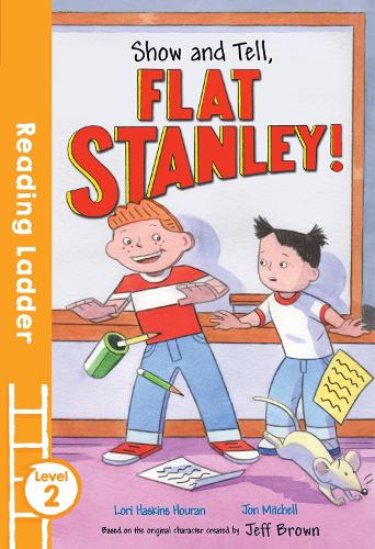 Show and Tell, Flat Stanley! (Reading Ladder Level 2)